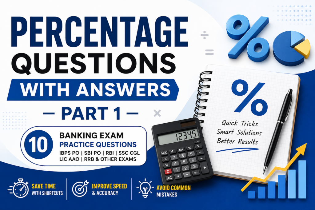 Percentage Questions with Answers Part 1 for IBPS PO SBI PO SSC CGL Banking Exams