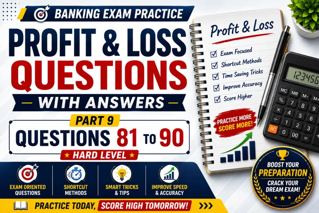 Profit and Loss Questions with Answers Part 9 for Banking Exams
