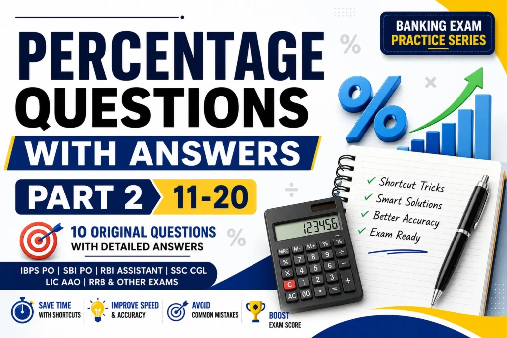 Percentage Questions with Answers Part 2 for IBPS PO SBI PO SSC CGL Banking Exams