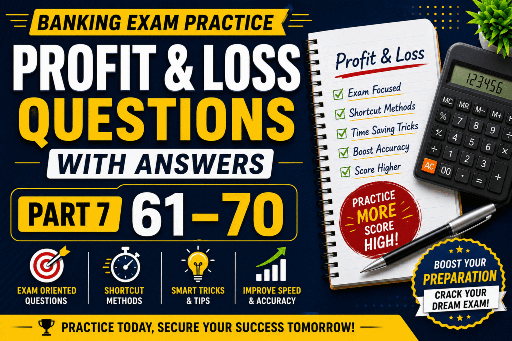 Profit and Loss Questions with Answers Part 7 for Banking Exams