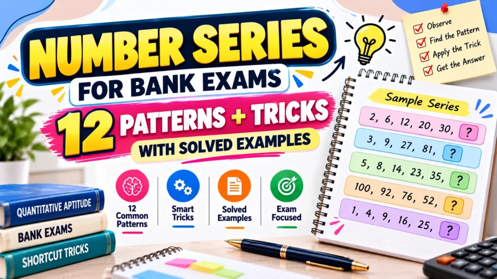 Number Series for Bank Exams: 12 Patterns + Tricks with Solved Examples (IBPS PO, SBI PO)